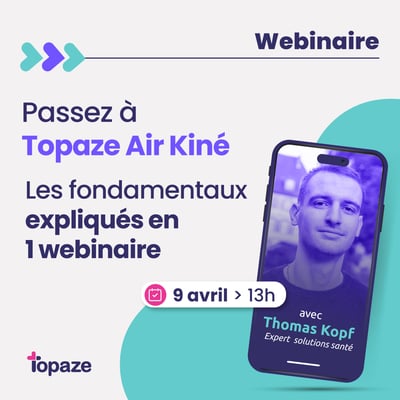 Webinaire Topaze 1080 x 1080 - passez a topaze air kine avril 2026 v2